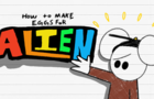 HOW TO MAKE EGGS FOR ALIENS.