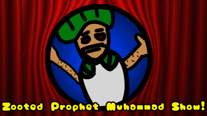 The Zooted Prophet Muhammad Show