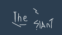 "The Slant" (NOT READY AT ALL YET"