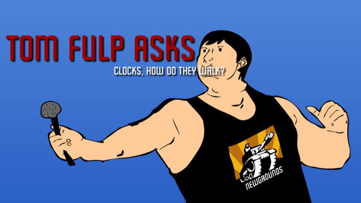 Tom Fulp Asks : Clocks, how do they walk?