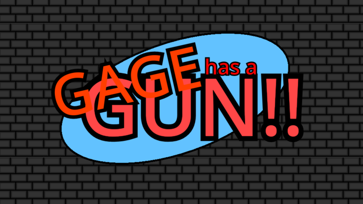 Gage Has A GUN!!