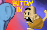 Buttin in
