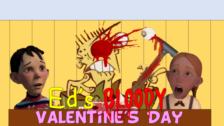 Ed's Bloody Valentine's Day