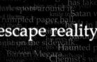 escape reality.