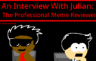 (1/25/21) An Interview With Julian: The Professional Meme Reviwer