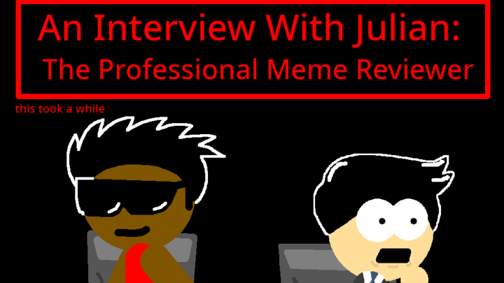 (1/25/21) An Interview With Julian: The Professional Meme Reviwer