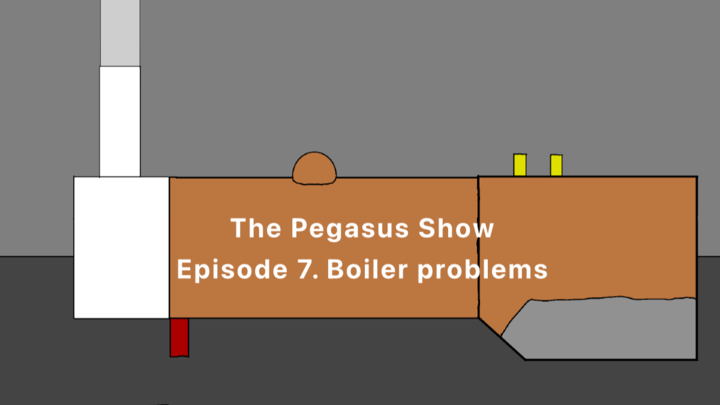 The Pegasus Show Episode 7. Boiler Problem