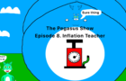 The Pegasus Show Episode 8. Inflation teacher