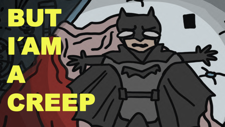 Batman is a Creep