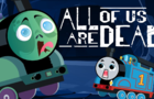 All of us are dead - Thomas All Engines go