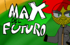 Universe Max &amp;quot;Max del Futuro&amp;quot;