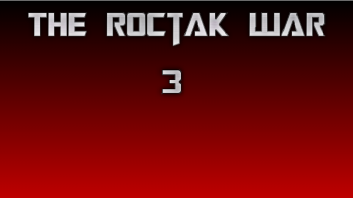 The Roctak War 3