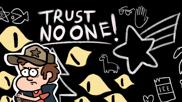 Gravity Falls "No one you can trust" but I reanimated it