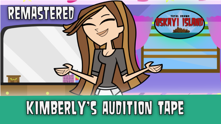 Total Drama Oskayi Island! Kimberly's Audition Tape!