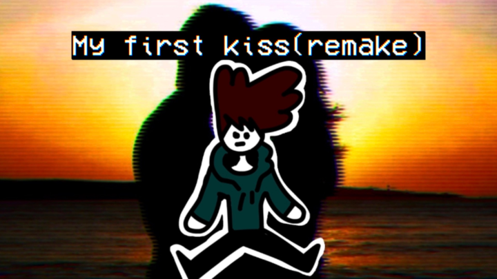 My First Kiss (Remake)
