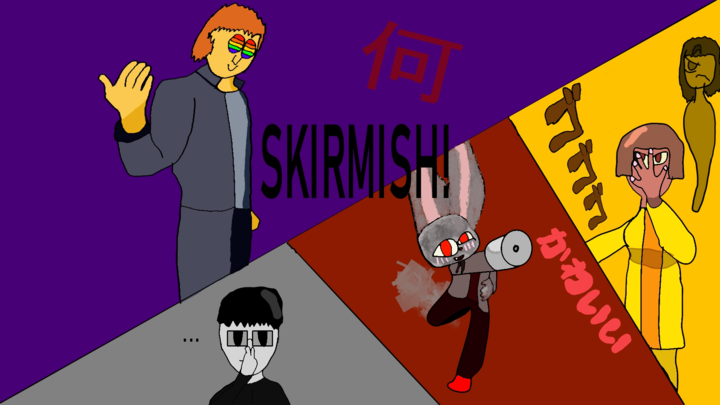 [S] SKIRMISH