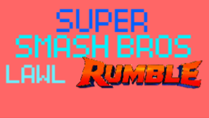 UNDER CONSTRUCTION - Super Smash Bros Lawl Rumble