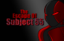 The Escape Of Subject55