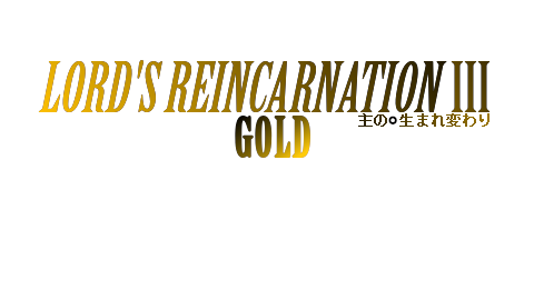 Lord's Reincarnation III : GOLD