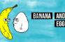 Banana and Egg