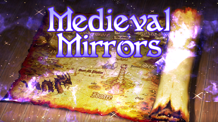 Medieval Mirrors : Episode 2
