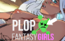 Plop Fantasy Girls