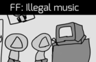 Furious Fighting: Illegal music