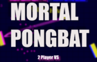 Mortal Pongbat - local 2 player VS