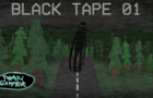 BLACK TAPE 01