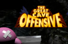 The Great Cave Offensive