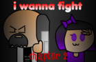 i wanna fight - chapter 2