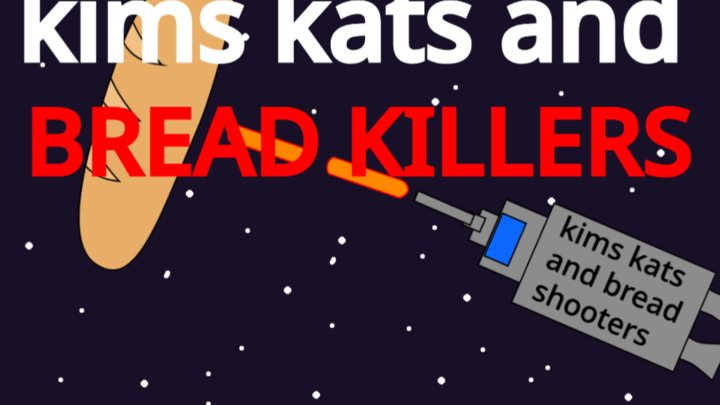 kims kats and BREAD KILLERS