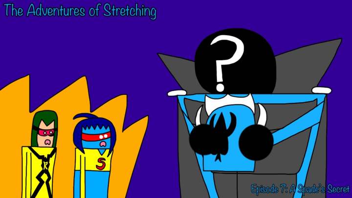 The Adventures of Stretching Episode 7: A Spade’s Secret