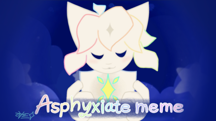 Asphyxiate meme (Flipaclip)✨B-Day Celebration✨