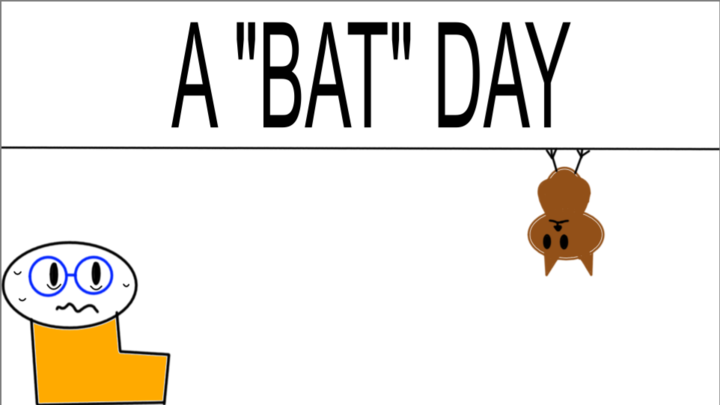 A "Bat" Day