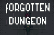 Forgotten Dungeon