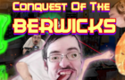 Conquest of the BERWICKS
