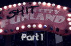 Shit City Funland: part 1