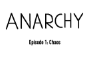 ANARCHY Episode 1: Chaos