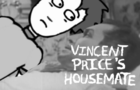 Vincent Price's Housemate