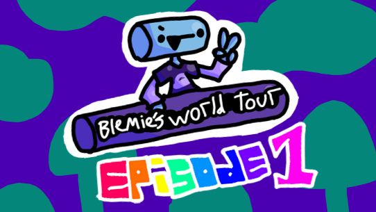 Blemie's world tour EPISODE 1 (revamped)