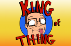 King of Thing (KotH) Parody
