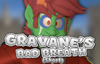 Gravane's Bad Breath (Short)