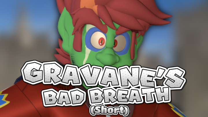 Gravane's Bad Breath (Short)