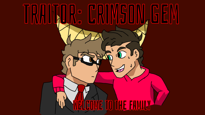 Traitor: Crimson Gem Episode 1: Welcome To The Family