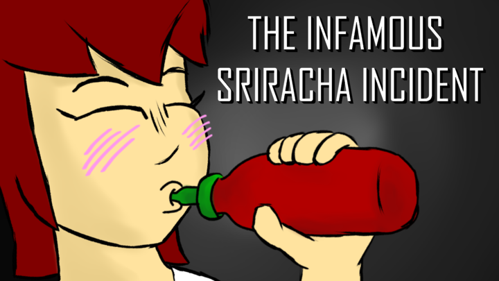 The Infamous Sriracha Incident