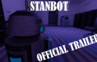 STANBOT Official Trailer!