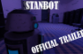 STANBOT Official Trailer!
