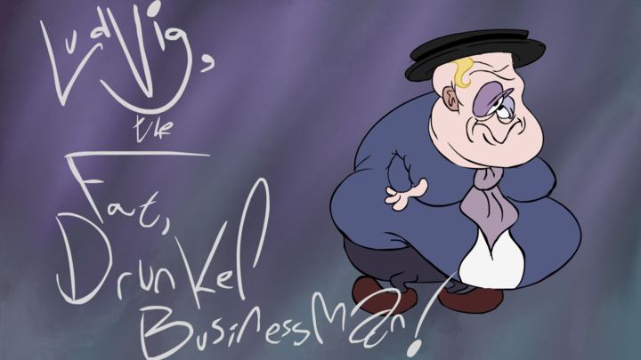 Ludvig the Fat, Drunken Businessman