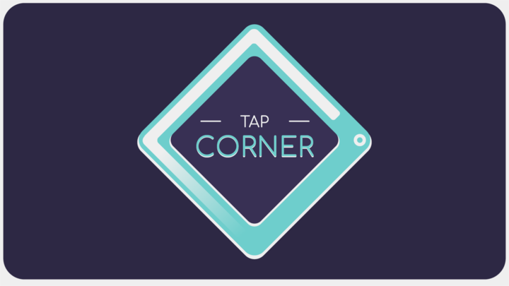 Tap Corner